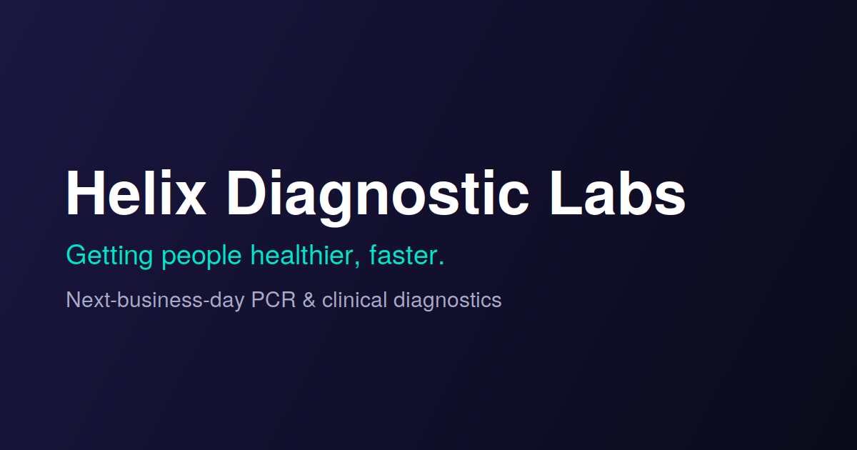 Helix Lab Helix Diagnostic Labs — Getting people healthier, faster.